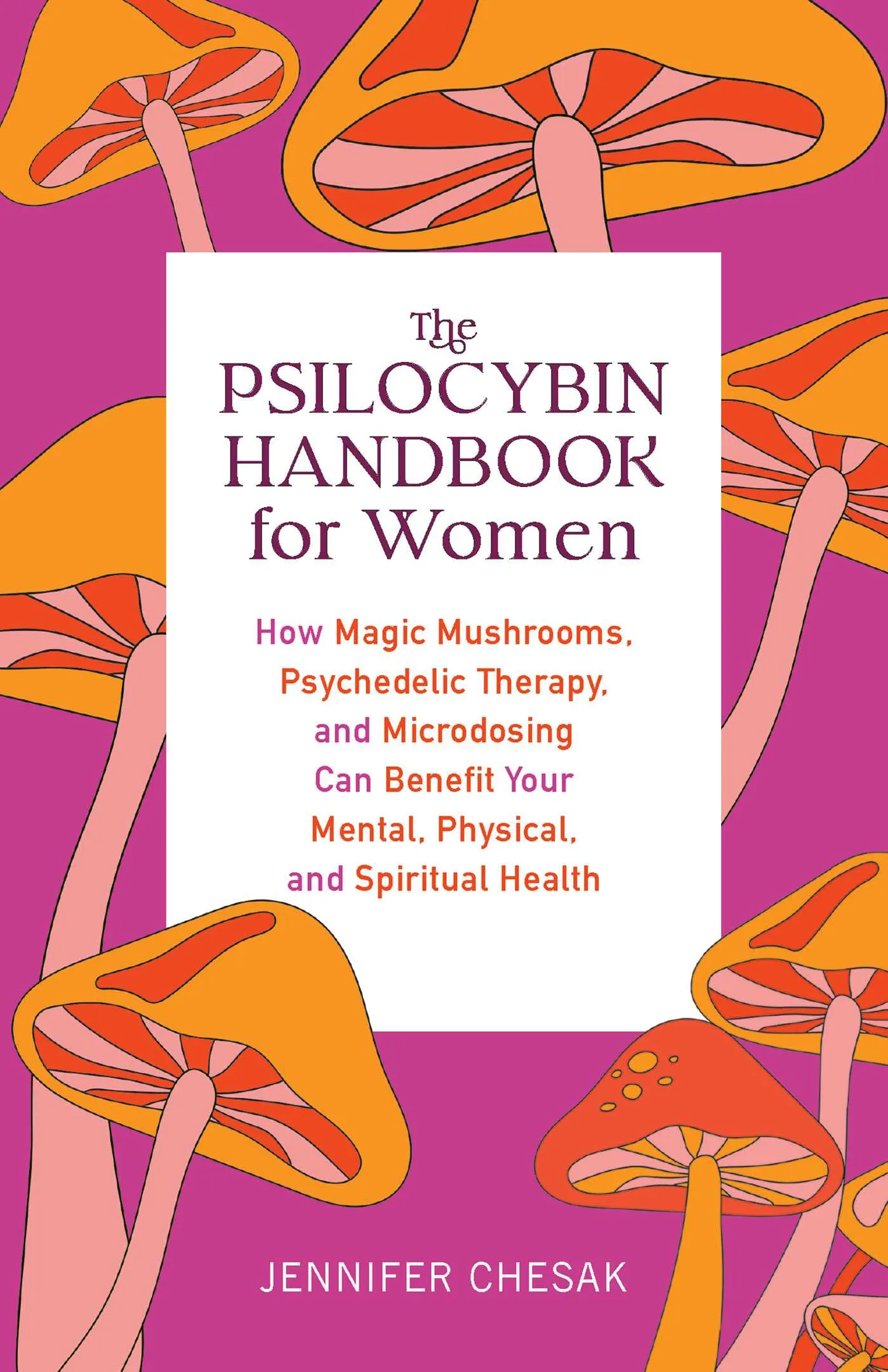 The Psilocybin Handbook for Women by Jennifer Chesak
