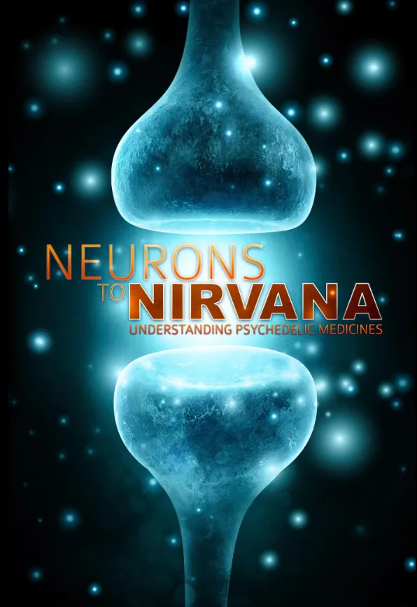 Neurons to Nirvana: Understanding Psychedelic Medicines